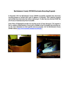 Bartholomew County SWMD Electronics Recycling Expands In December 2012 the Bartholomew County SWMD successfully expanded their electronics recycling program to include other items in addition to computers. Their collecti