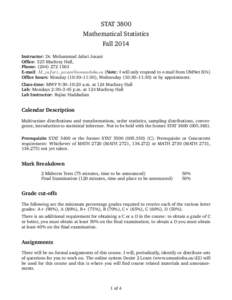 STAT 3800 Mathematical Statistics Fall 2014 Instructor: Dr. Mohammad Jafari Jozani Office: 325 Machray Hall, Phone: ([removed]