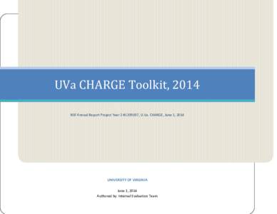 UVa CHARGE Toolkit, 2014 NSF Annual Report Project Year 2 #, U.Va. CHARGE, June 1, 2014 UNIVERSITY OF VIRGINIA June 1, 2014 Authored by: Internal Evaluation Team