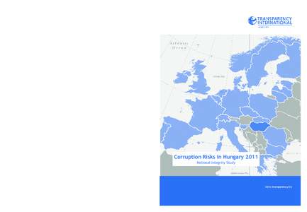 Corruption Risks in Hungary[removed]Transparency International Hungary 1055 Budapest, Falk Miksa u. 30. IV/2. Tel: +[removed]Fax: +[removed]