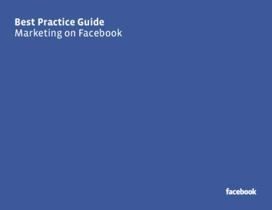 Best Practice Guide  Best Practice Guide Marketing on Facebook  1