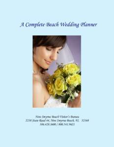 A Complete Beach Wedding Planner  New Smyrna Beach Visitor’s Bureau 2238 State Road 44, New Smyrna Beach, FL9621