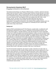 Pennsylvania’s Keystone HELP Engaging Contractors to Drive Demand The Keystone Home Energy Loan Program (HELP) focuses on “reactive” customers who have already made the decision to make an energy-related investment