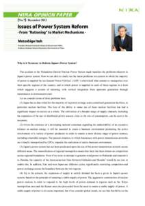 【No.7】December[removed]Issues of Power System Reform - From Rationing to Market Mechanisms Motoshige Itoh President, National Institute for Research Advancement (NIRA) Professor, Graduate School of Economics,The Univer