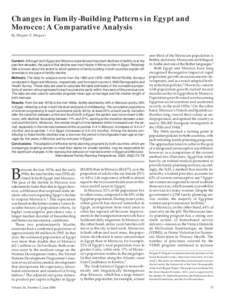 Changes in Family-Building Patterns in Egypt and Morocco: A Comparative Analysis By Eltigani E. Eltigani Context: Although both Egypt and Morocco experienced important declines in fertility over the past few decades, the