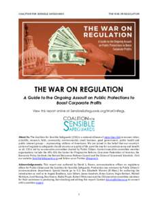 COALITION FOR SENSIBLE SAFEGUARDS  THE WAR ON REGULATION THE WAR ON REGULATION A Guide to the Ongoing Assault on Public Protections to