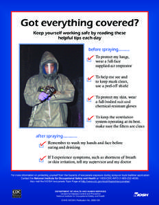 Got everything covered? Keep yourself working safe by reading these helpful tips each day before spraying[removed]To protect my lungs,