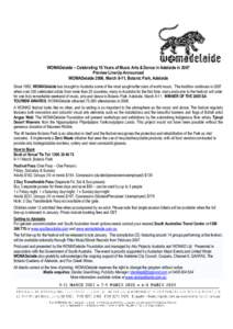 WOMADelaide – Celebrating 15 Years of Music Arts & Dance in Adelaide in 2007 Preview Line­Up Announced WOMADelaide 2006, March 9­11, Botanic Park, Adelaide  Since 1992, WOMADelaide has brought to Australia some