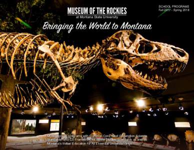 MUSEUM OF THE ROCKIES at Montana State University Bringing the World to Montana  MOR aligns its programs with Common Core, Next Generation Science