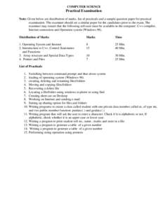 COMPUTER SCIENCE  Practical Examination Note: Given below are distribution of marks, list of practicals and a sample question paper for practical examination. The examiner should set a similar paper for the candidates pr