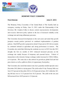 MONETARY POLICY COMMITTEE Press Release June 21, 2013  The Monetary Policy Committee of the Central Bank of The Gambia held an