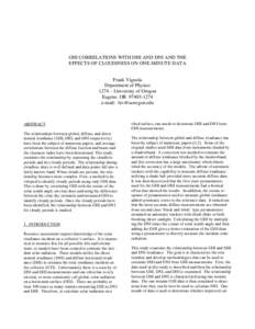 GHI CORRELATIONS WITH DHI AND DNI AND THE EFFECTS OF CLOUDINESS ON ONE-MINUTE DATA Frank Vignola Department of Physics 1274 – University of Oregon Eugene, OR