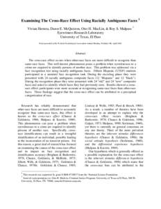 Examining The Cross-Race Effect Using Racially Ambiguous Faces 1 Vivian Herrera, Dawn E. McQuiston, Otto H. MacLin, & Roy S. Malpass 2 Eyewitness Research Laboratory University of Texas, El Paso Poster presented at the W