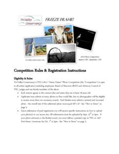 Competition Rules & Registration Instructions Eligibility & Rules: Tri-Valley Conservancy’s (TVC) 2014 “Freeze Frame!” Photo Competition (the 