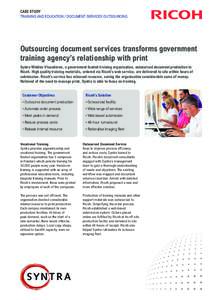 CASE STUDY TRAINING AND EDUCATION / DOCUMENT SERVICES OUTSOURCING Outsourcing document services transforms government training agency’s relationship with print Syntra Midden Vlaanderen, a government funded training org