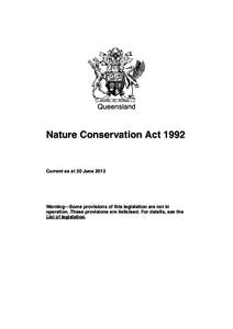 Queensland  Nature Conservation Act 1992 Current as at 30 June 2013
