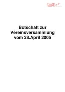 Botschaft zur Vereinsversammlung vom 28.April 2005 Einladung zur 2.Vereinsversammlung des GIS Verbund Thurgau (GIV)