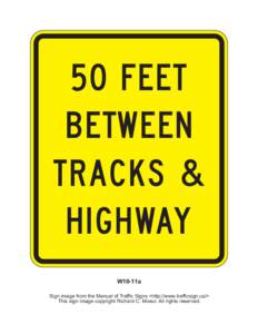 5 0 F E ET B ETW E E N TRACKS H I G H WAY W10-11a Sign image from the Manual of Traffic Signs <http://www.trafficsign.us/>