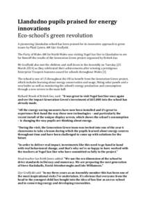 Llandudno pupils praised for energy innovations Eco-school’s green revolution A pioneering Llandudno school has been praised for its innovative approach to green issues by Plaid Cymru AM Llyr Gruffydd. The Party of Wal