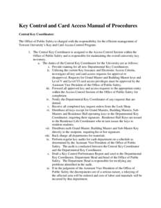 Key Control and Card Access Manual of Procedures Central Key Coordinator: The Office of Public Safety is charged with the responsibility for the efficient management of Towson University’s Key and Card Access Control P