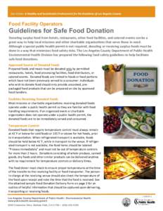 Our Vision: A Healthy and Sustainable Environment for the Residents of Los Angeles County  Food Facility Operators Guidelines for Safe Food Donation Donating surplus food from hotels, restaurants, other food facilities, 