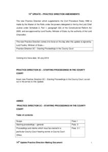 74th UPDATE – PRACTICE DIRECTION AMENDMENTS  The new Practice Direction which supplements the Civil Procedure Rules 1998 is made by the Master of the Rolls under the powers delegated to him by the Lord Chief Justice un