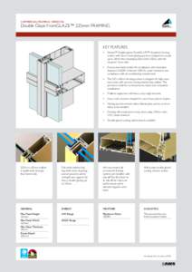 COMMERCIAL FRAMING | SERIES 936  Double Glaze FrontGLAZE™ 225mm FRAMING KEY FEATURES •	 Elevate™ Double glazed FrontGLAZE™ shopfront framing