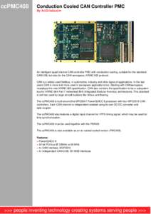 ccPMC408  Conduction Cooled CAN Controller PMC By AcQ Inducom  An intelligent quad channel CAN controller PMC with conduction cooling, suitable for the standard