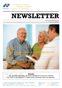 NEWSLETTER Informations actuelles de palliative ch Num€ro 2 | Octobre 2011 Contenu Strat€gie Nationale en mati•re de Soins Palliatifs 2010–2012