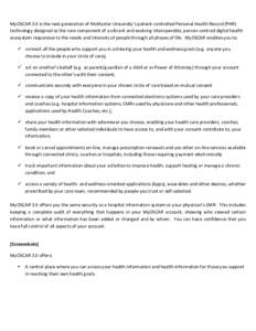 MyOSCAR 3.0 is the next generation of McMaster University’s patient‐controlled Personal Health Record (PHR)  technology designed as the core component of a vibrant and evolving interoperable,