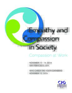Compassion at Work NOVEMBER, 2014 SAN FRANCISCO, USA WHO CARES? THE YOUTH GATHERING NOVEMBER 12, 2014