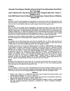 Semantic Processing to Identify Adverse Drug Event Information from Black Box Warnings Adam Culbertson M.S., Marcelo Fiszman, M.D., Ph.D., Dongwook Shin, Ph.D., Thomas C. Rindflesch, Ph.D. Lister Hill National Center for