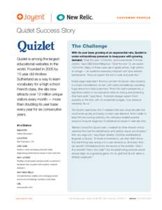 CUSTOMER PROFILE  Quizlet Success Story The Challenge Quizlet is among the largest educational websites in the