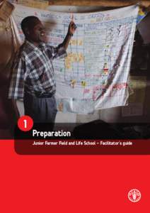 1  Preparation Junior Farmer Field and Life School - Facilitator’s guide  The designations employed and the presentation of material in this information product do not imply the