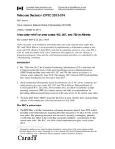 Telecom Decision CRTC[removed]PDF version Route reference: Telecom Notice of Consultation[removed]Ottawa, October 30, 2013  Area code relief for area codes 403, 587, and 780 in Alberta