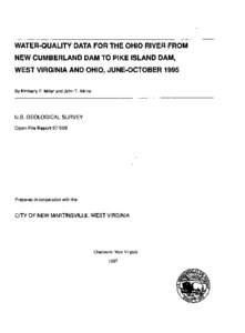 WATER-QUALITY DATA FOR THE OHIO RIVER FROM NEW CUMBERLAND DAM TO PIKE ISLAND DAM, WEST VIRGINIA AND OHIO, JUNE-OCTOBER 1995 By Kimberly F. Miller and John T. Atkins  U.S. GEOLOGICAL SURVEY