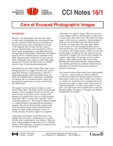 CCI Notes 16/1 Care of Encased Photographic Images Introduction The term “case photograph” describes three types of 19th-century photographs that were generally kept in cases, which were both decorative and protectiv