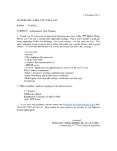 2 November 2011 MEMORANDUM FOR UPT APPLICANT FROM: 177 FSS/CC SUBJECT: Undergraduate Pilot Training 1. Thank you for expressing an interest in becoming an aviator at the 177th Fighter Wing. Below you will find a sample p