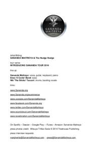 Artist Billing: SANANDA MAITREYA & The Nudge Nudge tour name: INTRODUCING SANANDA TOUR 2014 line up: Sananda Maitreya: voice, guitar, keyboard, piano
