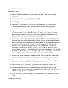 Minutes for March 2013 Equestrian Meeting Call to order at 7:04 1) Roll Call committee introductions and sign in sheet with emails 2 board members and 8 stakeholders 2) Minute not available to approve from February 21, 2