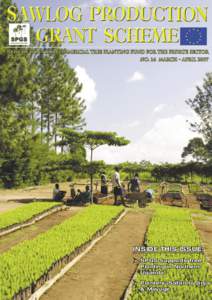 SAWLOG PRODUCTION GRANT SCHEME - MARCH - APRILISSUE NO. 14  INSIDE THIS ISSUE:  SPGS Supports Tree Planting in Northern Uganda