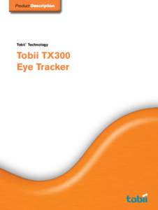 Product Description  Tobii® Technology Tobii TX300 Eye Tracker