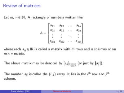 Review of matrices Let m, n ∈ IN. A rectangle of numbers written like   a11 a12a1n  a21 a22a2n 