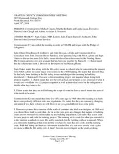 GRAFTON COUNTY COMMISSIONERS’ MEETING 3855 Dartmouth College Hwy North Haverhill, NH[removed]April 29th, 2014 PRESENT: Commissioners Michael Cryans, Martha Richards and Linda Lauer, Executive Director Julie Clough and Ad
