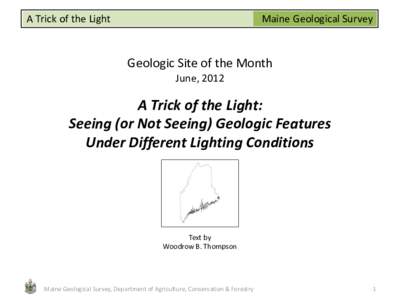 A Trick of the Light  Maine Geological Survey Geologic Site of the Month June, 2012