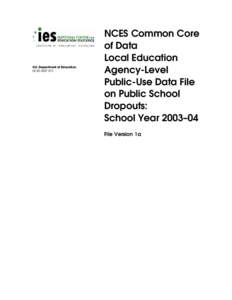 NCES Common Core of Data Local Education Agency-Level Public-Use Data File on Public School Dropouts: School Year 2003–04 (NCES[removed])
