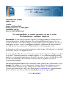 Louisiana Board of Regents Press Release FOR IMMEDIATE RELEASE June 17, 2014 Contact: Katara A. Williams, Ph.D.