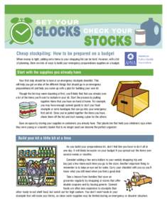 Cheap stockpiling: How to be prepared on a budget When money is tight, adding extra items to your shopping list can be hard. However, with a bit of planning, there are lots of ways to build your emergency preparedness su