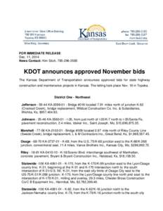 FOR IMMEDIATE RELEASE Dec. 11, 2014 News Contact: Kim Stich, [removed]KDOT announces approved November bids The Kansas Department of Transportation announces approved bids for state highway