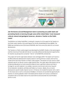 Join the Bureau of Land Management team in protecting our public lands and promoting hands on learning through some of the United States’ most treasured cultural, natural and geological resources…become a Teacher on 